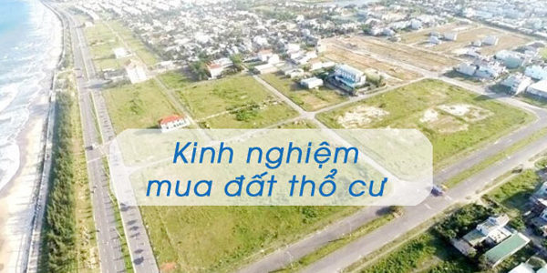 Kinh nghiệm mua đất thổ cư Kinh nghiệm mua đất thổ cư