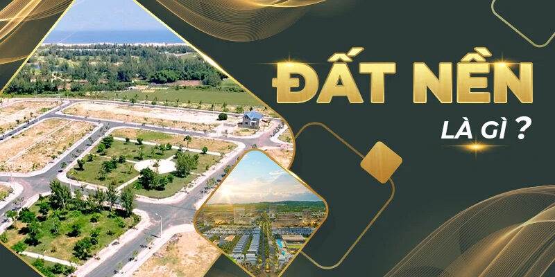 Đất nền là gì Đất nền là gì